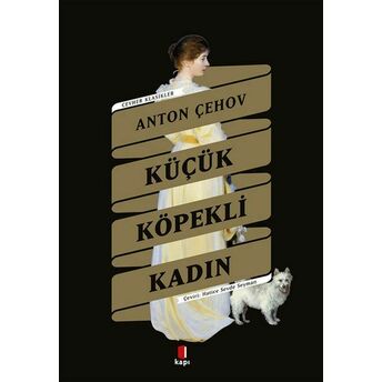 Küçük Köpekli Kadın Anton Çehov