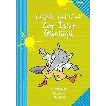 Küçük Kurt'un Zor Işler Günlüğü Ian Whybrow