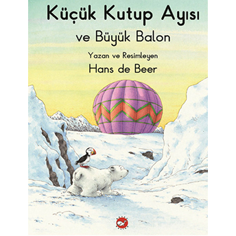 Küçük Kutup Ayısı Ve Büyük Balon (Düz Yazılı) Hans De Beer