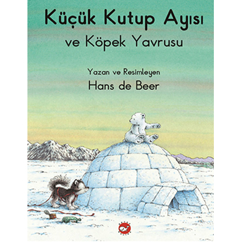 Küçük Kutup Ayısı Ve Köpek Yavrusu (Düz Yazılı) Hans De Beer