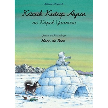 Küçük Kutup Ayısı Ve Köpek Yavrusu (El Yazılı) Hans De Beer