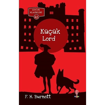 Küçük Lord - Çocuk Klasikleri 45 Frances Hodgson Burnett