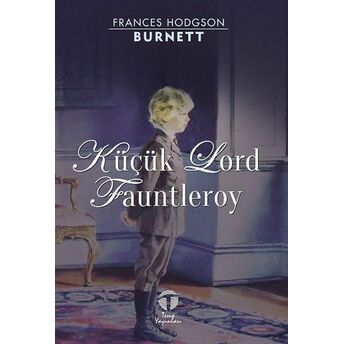 Küçük Lord Fauntleroy Frances Hodgson Burnett