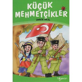 Küçük Mehmetçikler Ünver Oral