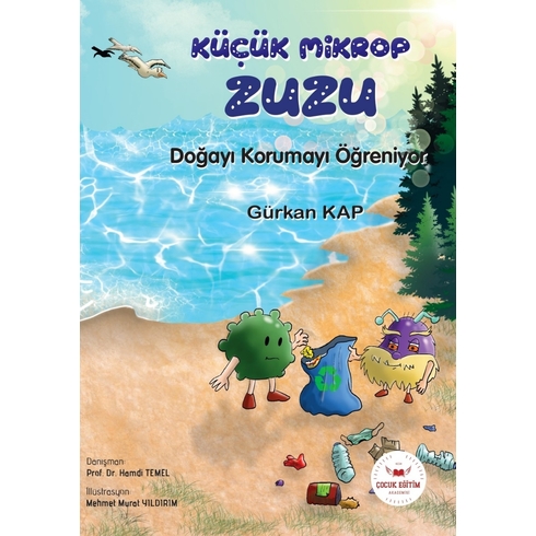 Küçük Mikrop Zuzu 2 Doğayı Korumayı Öğreniyor Gürkan Kap