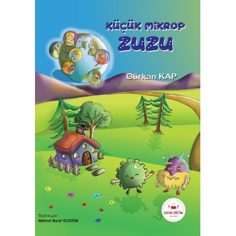 Küçük Mikrop Zuzu Çocuklar Virüslerden Korunmayı Öğreniyor Gürkan Kap