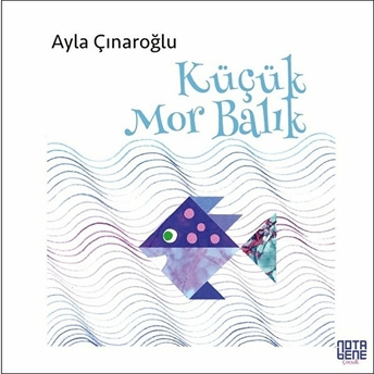 Küçük Mor Balık Ayla Çınaroğlu