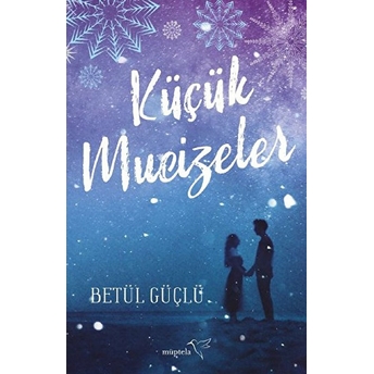 Küçük Mucizeler Betül Güçlü