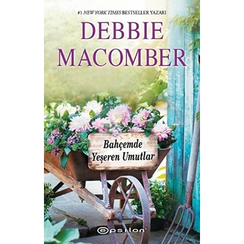 Küçük Mucizeler Dükkanı - 3 Bahçemde Yeşeren Umutlar Debbie Macomber