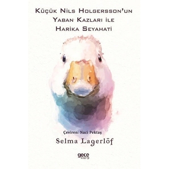 Küçük Nils Holgersson’un Yaban Kazları Ile Harika Seyahati - Selma Lagerlöf