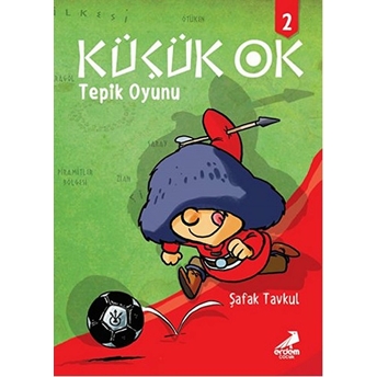 Küçük Ok 2 - Tepik Oyunu Şafak Tavkul