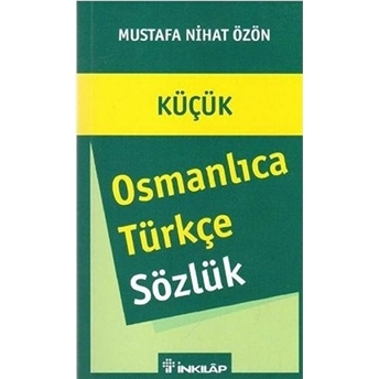 Küçük Osmanlıca - Türkçe Sözlük Mustafa Nihat Özön