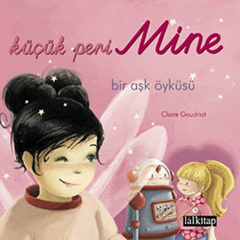 Küçük Peri Mine Bir Aşk Öyküsü-Claire Gaudriot