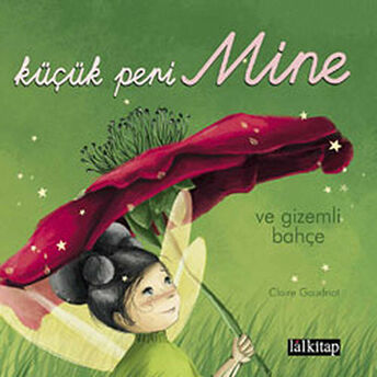 Küçük Peri Mine Ve Gizemli Bahçe-Claire Gaudriot