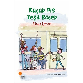 Küçük Pis Yeşil Böcek Füsun Çetinel