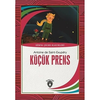 Küçük Prens Dünya Çocuk Klasikleri (7-12 Yaş) Antoine De Saint-Exupery