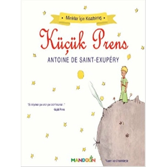 Küçük Prens - Minikler Için Kısaltılmış Antoine De Saint-Exupery