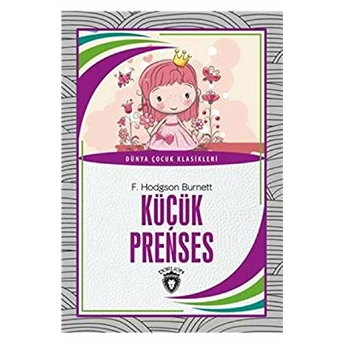 Küçük Prenses - Dünya Çocuk Klasikleri F. Hodgson Burnett