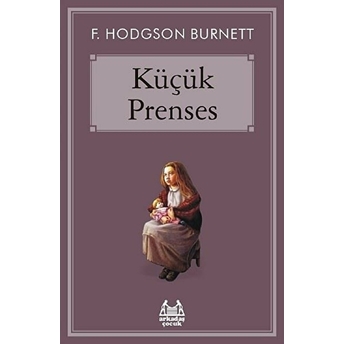 Küçük Prenses - Gökkuşağı Koleksiyonu F. Hodgson Burnett