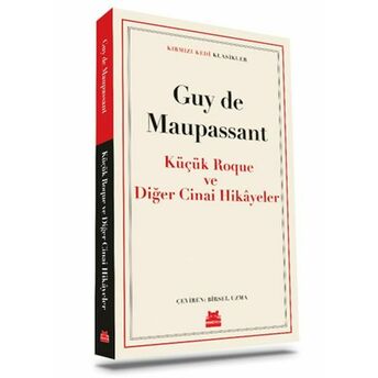 Küçük Roque Ve Diğer Cinai Hikâyeler Guy De Maupassant