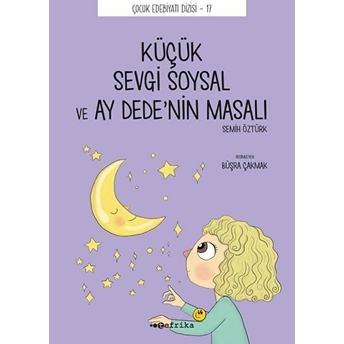 Küçük Sevgi Soysal Ve Ay Dede’nin Masalı Semih Öztürk