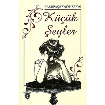 Küçük Şeyler Samipaşazade Sezai