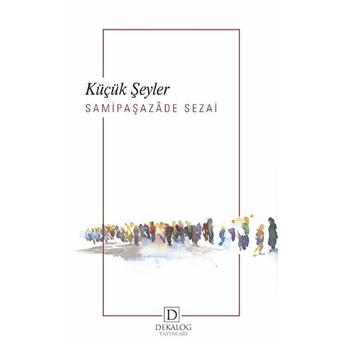 Küçük Şeyler Samipaşazâde Sezai