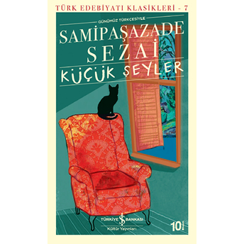 Küçük Şeyler - Türk Edebiyatı Klasikleri Samipaşazade Sezai