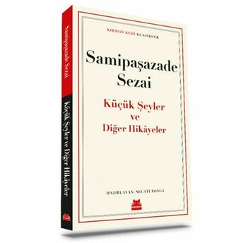 Küçük Şeyler Ve Diğer Hikâyeler Samipaşazade Sezai