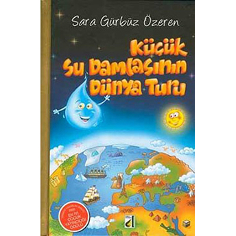 Küçük Su Damlasının Dünya Turu Sara Gürbüz Özeren