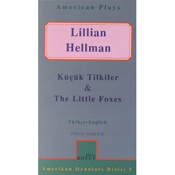 Küçük Tilkiler & The Little Foxes Lillian Hellman