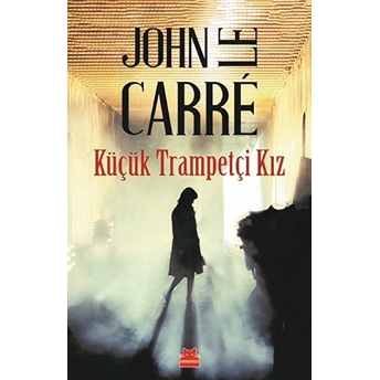 Küçük Trampetçi Kız John Le Carre