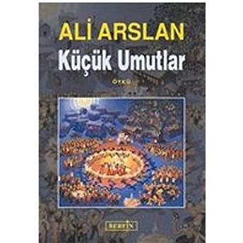 Küçük Umutlar-Ali Arslan