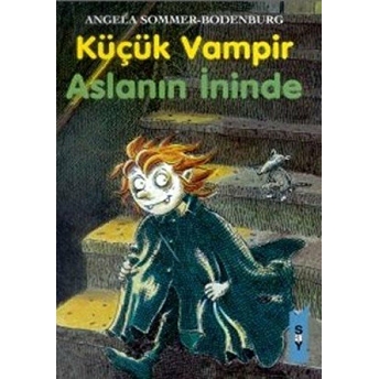 Küçük Vampir 10-Aslanın Ininde Angela Sommer-Bodenburg