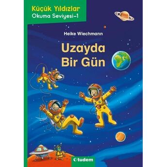 Küçük Yıldızlar: Uzayda Bir Gün Heike Wiechmann