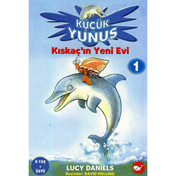 Küçük Yunus - Kıskaç'ın Yeni Evi 1 Lucy Daniels