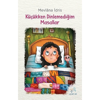 Küçükken Dinlemediğim Masallar Mevlana Idris