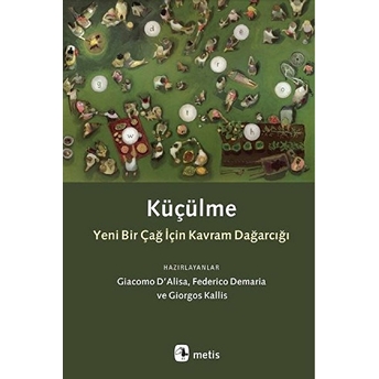 Küçülme - Yeni Bir Çağ Için Kavram Dağarcığı Giacomo D’alisa, Federico Demaria