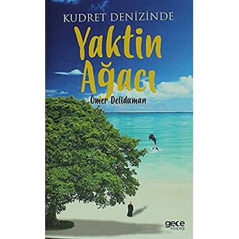 Kudret Denizinde Yaktin Ağacı