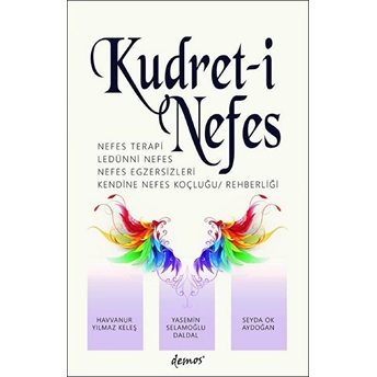 Kudret-I Nefes Havvanur Yılmaz Keleş , Seyda Ok Aydoğan , Yasemin Selamoğlu Daldal