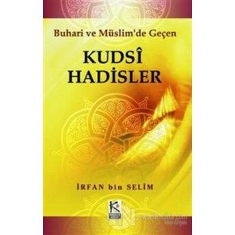 Kudsi Hadisler Buhari Ve Müslim'de Geçen Irfan Bin Selim