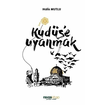 Kudüs’e Uyanmak Halis Mutlu