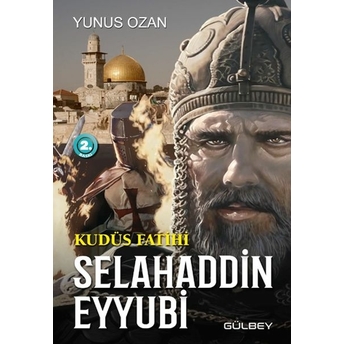 Kudüs Fatihi Selahaddin Eyyubi Yunus Ozan