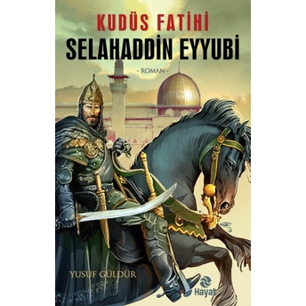 Kudüs Fatihi Selahaddin Eyyubi Yusuf Güldür