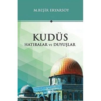 Kudüs - Hatıralar Ve Duyuşlar