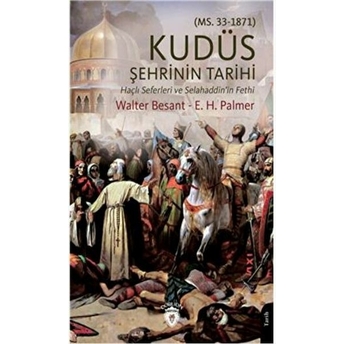 Kudüs Şehrinin Tarihi Walter Besant - E. H. Pal