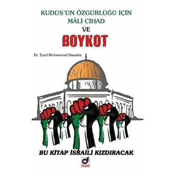 Kudüs’ün Özgürlüğü Için Mali Cihad Ve Boykot;Bu Kitap Israili Kızdıracakbu Kitap Israili Kızdıracak Eşref Muhammed Dawaba