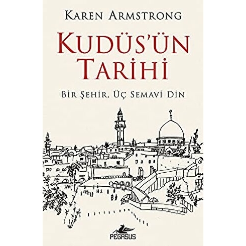 Kudüs’ün Tarihi: Bir Şehir Üç Semavi Din