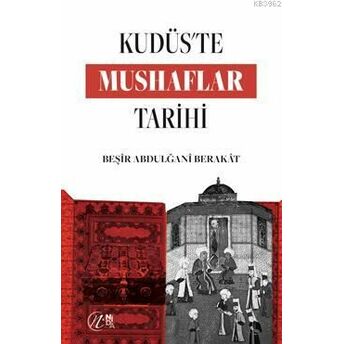 Kudüs'te Mushaflar Tarihi Beşir Abdulğani Berakat