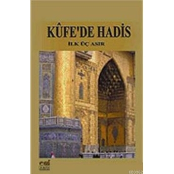 Kufe'de Hadis Hüseyin Kahraman